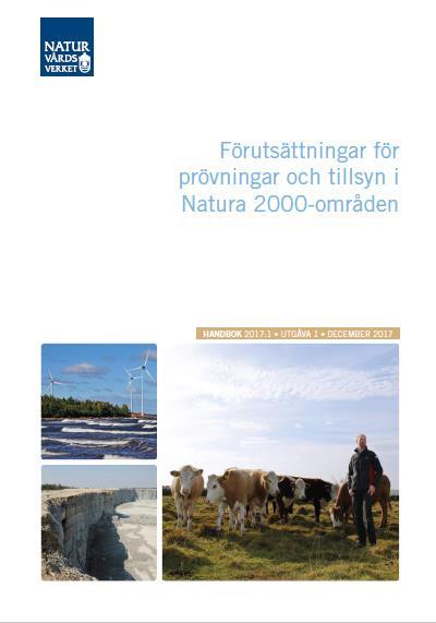 Vägledning om Natura 2000-prövningar Dokumentation från en grundkurs och tre fördjupningskurser som hållits under feb 2018 finns via: