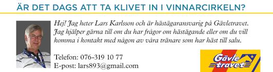 Av Sonny Olsson FAKTA BANAN STARTBIL På Gävletravet an vänds en startbil där vingen är rak. LÄNGD UPPLOPP 178 meter. PROGRAMÄNDRINGAR/RESULTAT www.atg.