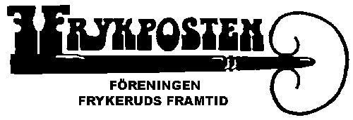 Nummer 2 år 2017 1988 Nr 118 2017 Ordförandens ruta...3 Verksamhetsberättelse för Föreningen Frykeruds Framtid...4 Verksamhetsplan 2017...6 Storebror ser oss...7 Medlemsavgift.