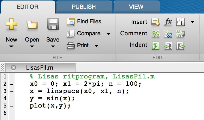 Spara kommandon i M-filer Ett litet exempel MATLABs editor öppnas och följande kod
