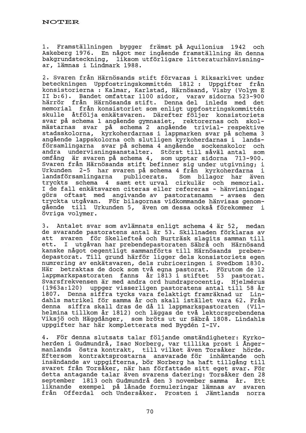 NOTER 1. Framställningen bygger främst på Aquilonius 1942 och Askeberg 1976.