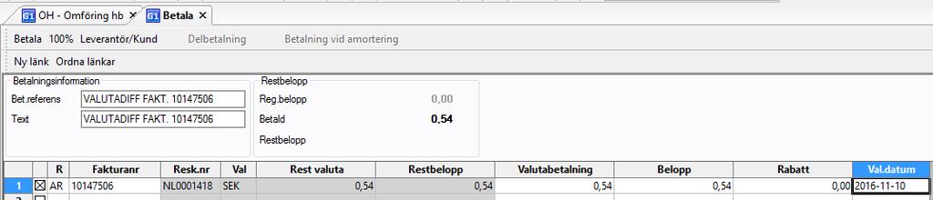 Betalningsreferens Text Kolumn R Fakturanummer Ange typ av differens som bokas bort samt