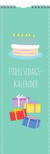Födelsedagskalendrar Notera födelse- och bemärkelsedagar.