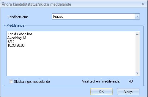 upp ett meddelande Placeringen tillhör bokad vikarie! Frigör vikarien för att ta bort placeringen.