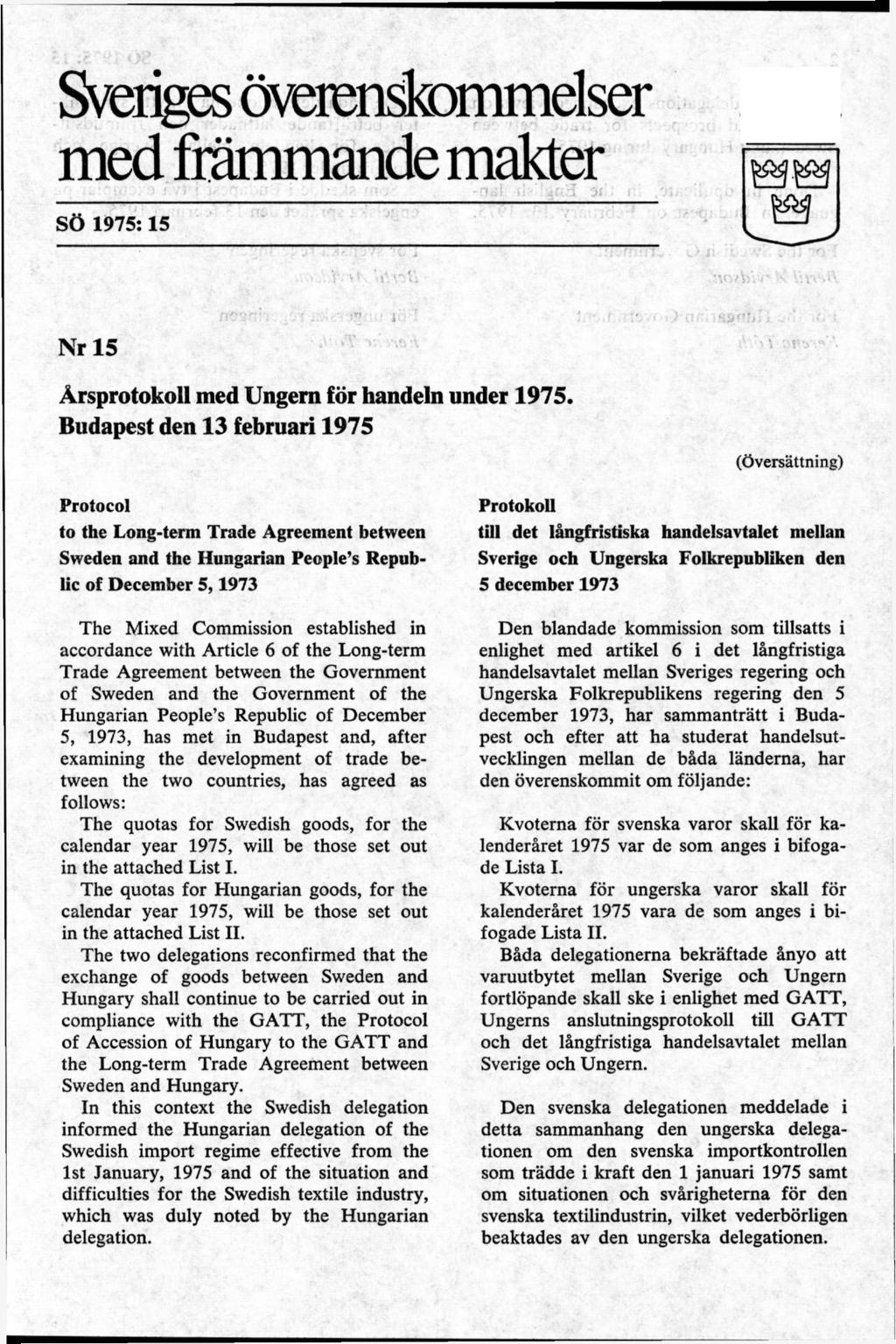 Sveriges överenskommelser med främmande makter SÖ 1975:15 Nr 15 Årsprotokoll med Ungern för handeln under 1975.