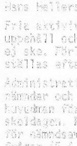 - 75 - eventuell förlängning av skoldagen med fria aktiviteter kan inte fattas utan att samtidigt medel anvisas för denna verksamhet (5.4.