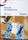 Lyftutrustning ska användas för lyft - inte för dragning/bogsering. Gör alltid en noggrann bedömning av eventuellt risk vid lyftoperation. Håll alltid säkerhetsavstånd till kopplad last vid lyft.