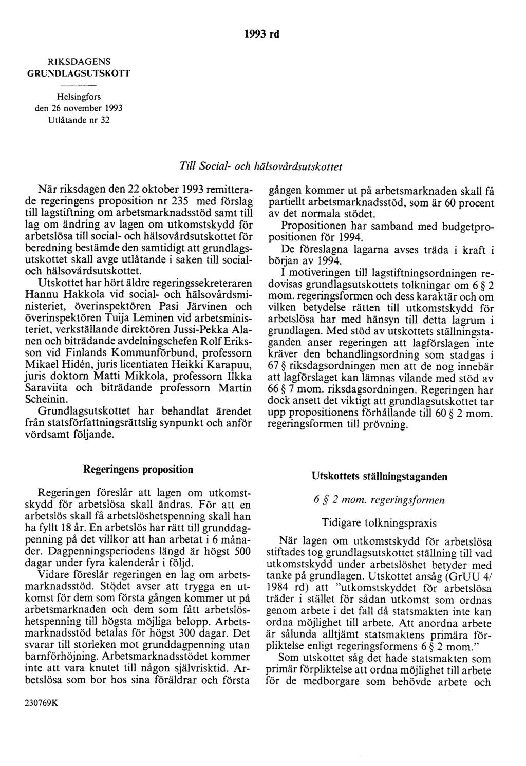 1993 rd RIKSDAGENS GRU~DLAGSUTSKOTT Helsingfors den 26 november I 993 Utlåtande nr 32 Till Social- och hälsovårdsutskottet När riksdagen den 22 oktober 1993 remitterade regeringens proposition nr 235