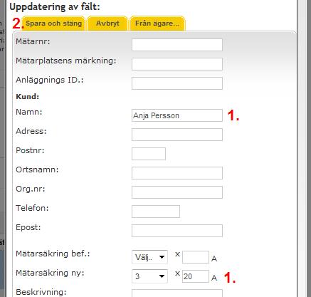 Markera de anläggningar du vill ändra på i listan: 1. Markera de anläggning som du vill ändra på genom att bocka för i kryssrutan. 2.