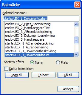 För att se ett speciellt bokmärkes namn ställer du markören på själva bokmärket och väljer menyn Infoga och Bokmärke.