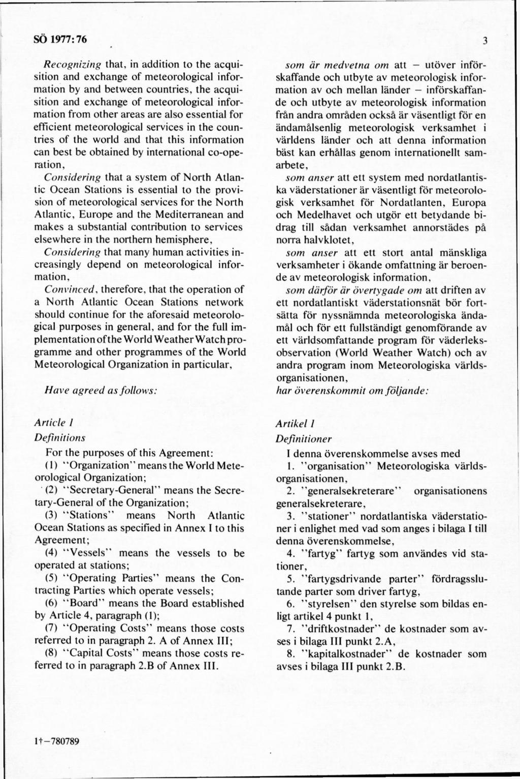 R ecognizing that, in addition to th e acquisition and exchange o f m eteorological inform ation by and betw een countries, the acquisition and exchange of m eteorological inform ation from o th er