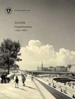 Tidigare arbeten 2011 Detaljplan för Slussen Dp 2005-08976-54 Under 2011 presenterades detaljplanen för Slussens framtida utformning. Planhandlingarnas gestaltningsprogram, version 1.