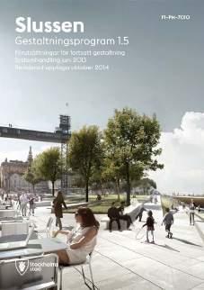 Slussen Gestaltningsprogram 2.0 Förutsättningar för fortsatt projektering April 2016 P1-PM-7032 2013 Systemhandling En systemhandling för Slussen med tillhörande gestaltningsprogram 1.