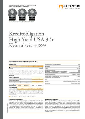 Återbetalningsbelopp och kupong är beroende av om det sker några kredithändelser i placeringens underliggande exponering; CDX NA HY 31 Index med 99 referensbolag.