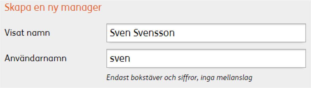 Användarnamn Användarnamnet används vid inloggning till Widgit Online. Det är delen av inloggningen som man skriver efter att ha skrivit gruppens Grupp-ID följt av /. Exempelvis storskolan/sven.