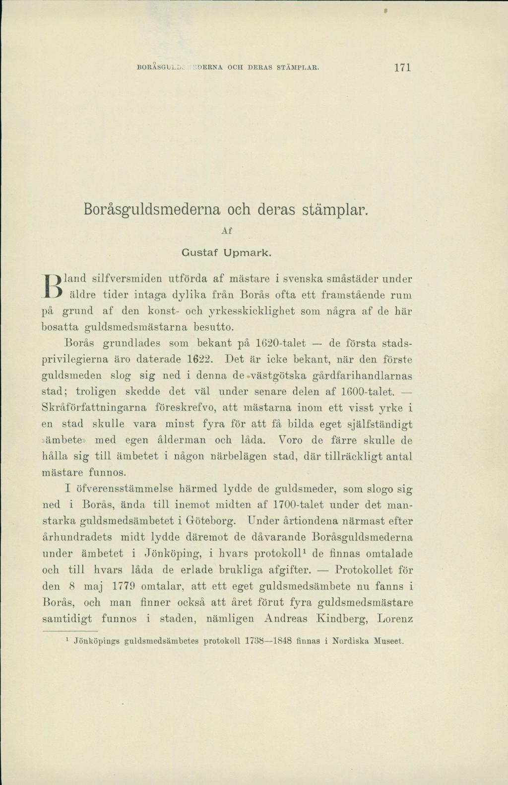 BORÅsGLi-I/. DERNA OCH DERAS STÄMPLAR. 171 Boråsguldsmederna och deras stämplar. Af Gustaf Upmark.