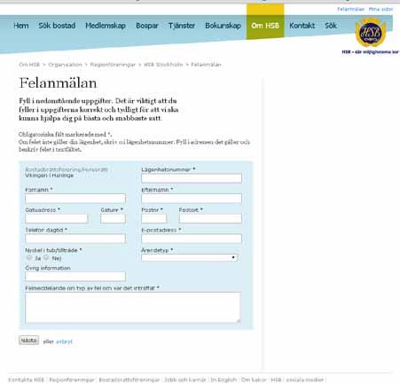 Felanmälan! Felanmäler du på rätt sätt? För att din felanmälan ska behandlas så fort som möjligt är det viktigt att du felanmäler på rätt sätt Du kan ringa till felanmälan på tel.