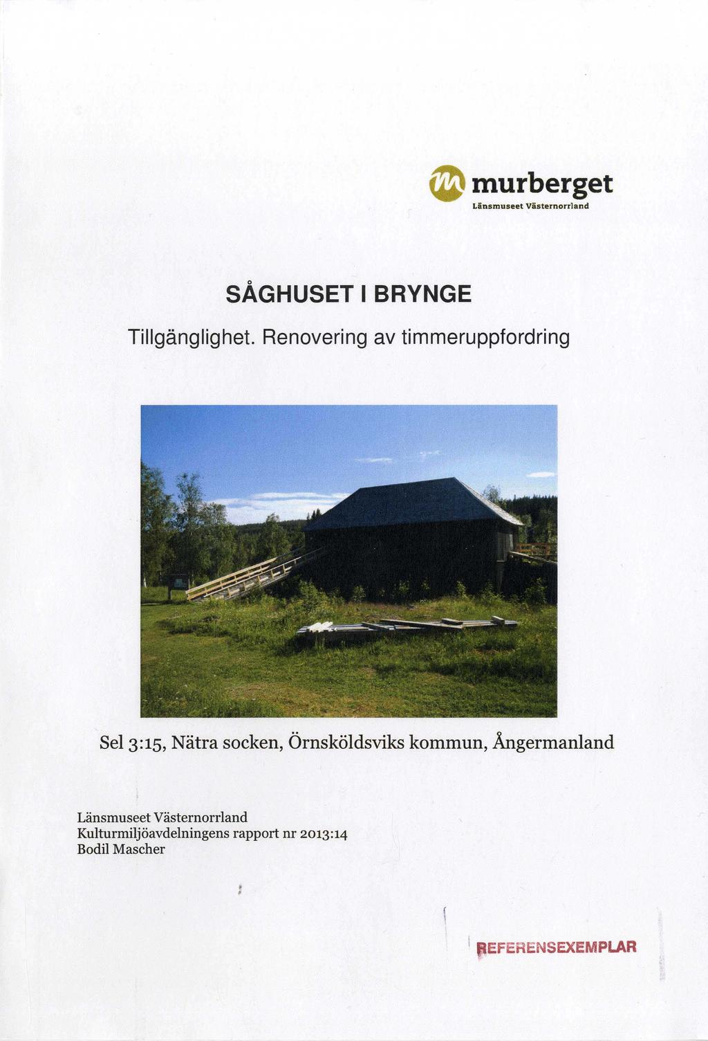 @ murberget Länsmuseet Västernorrland SÅGHUSETIBRYNGE Tillgänglighet.