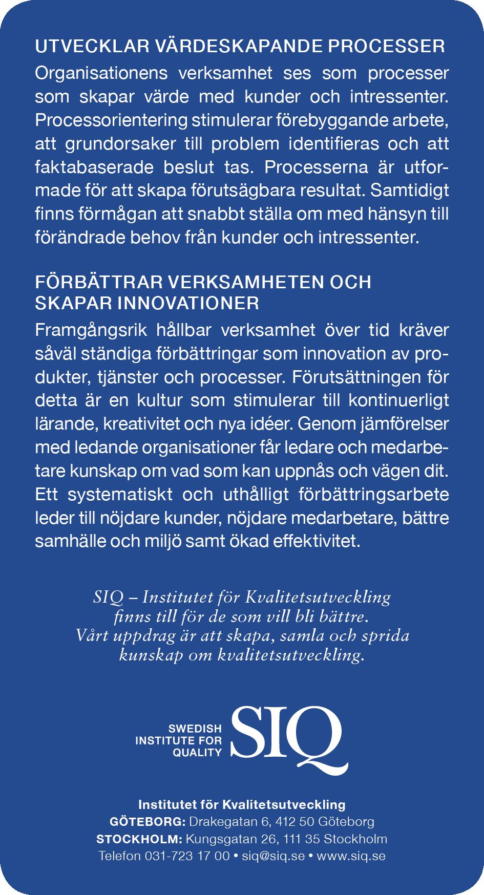 Kanske är det så att er verksamhet också skulle kunna bli mer framgångsrik genom att fler av arbetssätten och er kultur kännetecknas av dessa framgångsfaktorer.