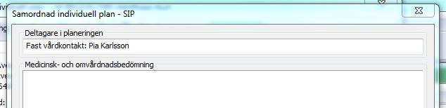 Om behov finns att kunna ange Fast vårdkontakt innan kallelse ska skickas så får det tillsvidare lösas genom att skriva in detta i bilden SIP i fältet Deltagare i planeringen, se nedan.