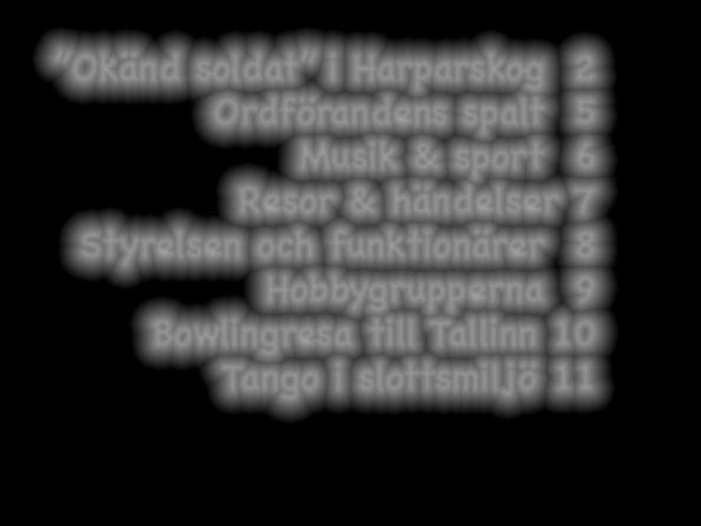 sport 6 Resor & händelser 7 Styrelsen och funktionärer 8
