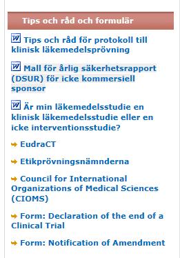 EU direktiv (2001/20/EG) Artikel 17, Årlig säkerhetsrapportering Sponsorn ska årligen sammanställa säkerhetsinformation DSUR (Development Safety Update Reports) Den årliga