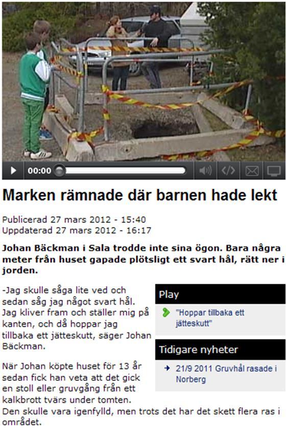 3.3. pplag vid gruvor Vid brytningen är det inte bara malm som transporteras till markytan, stora mängder ofyndigt berg tas också upp och deponeras i närheten av gruvan.