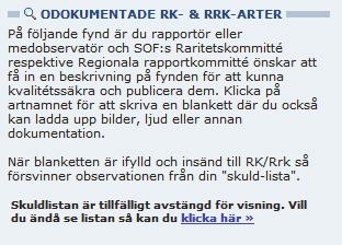 Till detta kommer några arter/raser som Nrk önskar publicera i den nationella fågelrapporten, de är i mallen listade som Nrk-arter och måste kvalitetssäkras av Rrk för att de ska kunna publiceras.