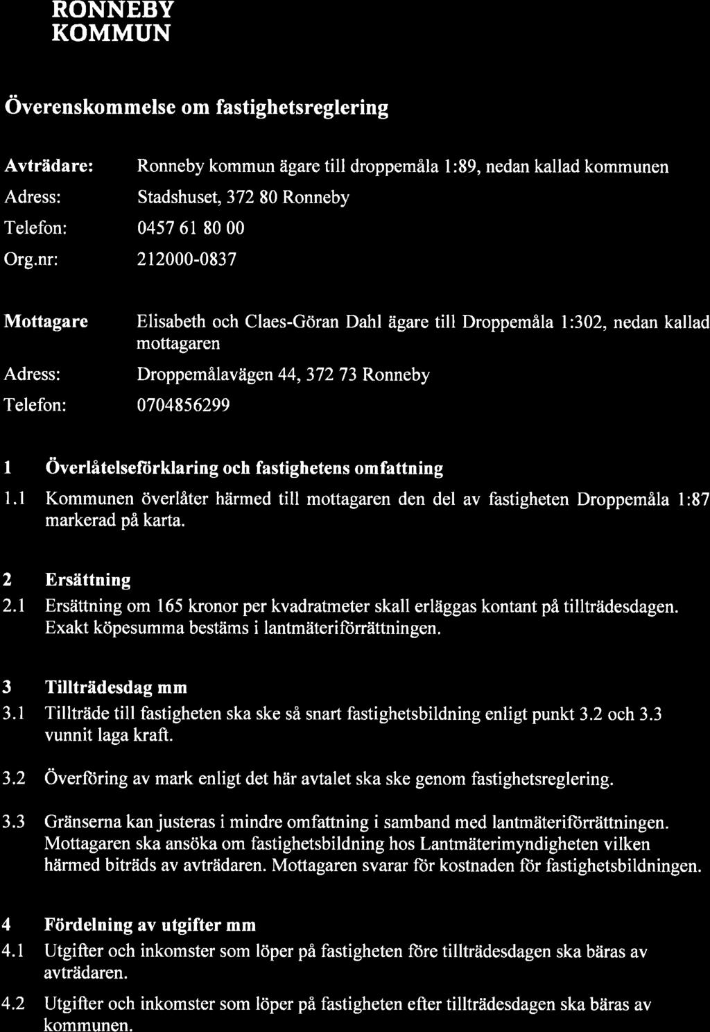 ffi RONNEBY KOMMUN Överenskommelse om fastighetsreglering Avträdare: Adress: Telefon: Org.