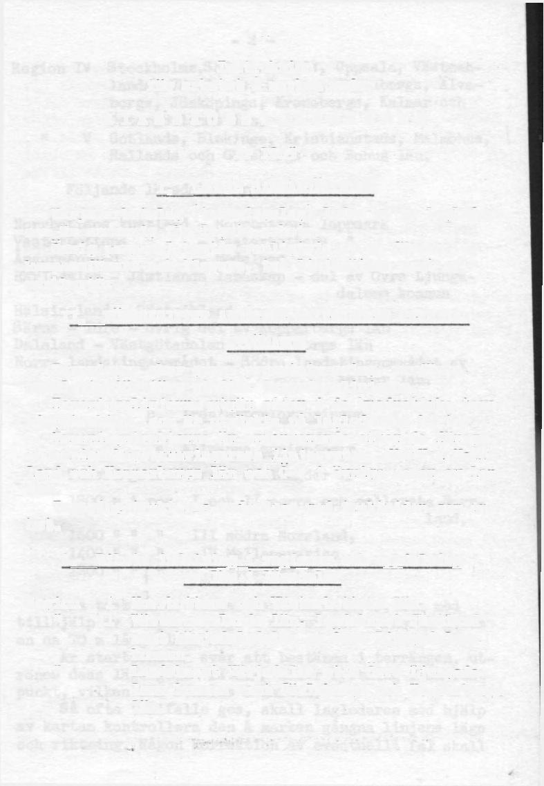 - 1 - Instruktion för arbetet å marken under RIKSSKOGSTAXERINGEN År 1965 I. LAGETS SAMMANSÄTTNING Varje arbetslag (taxeringslag) ledes av en lagledare, som är ansvarig för lagets arbete.