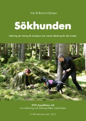 Sökhunden av Inki&Roland Sjösten (1 ex) Häftet behandlar inlärning och träning av en brukssökhund. Målbildsträning dvs.