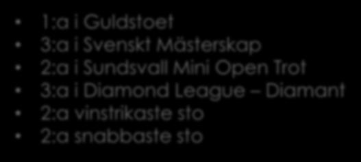 1:a i Guldstoet 3:a i Svenskt