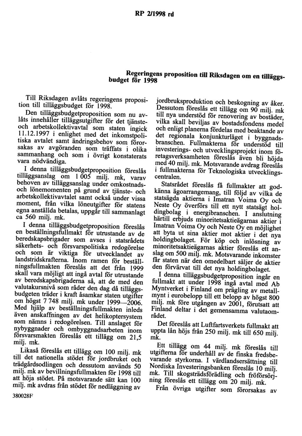 RP 211998 rd Regeringens proposition till Riksdagen om en tilläggsbudget för 1998 Till Riksdagen avlåts regeringens proposition till tilläggsbudget for 1998.