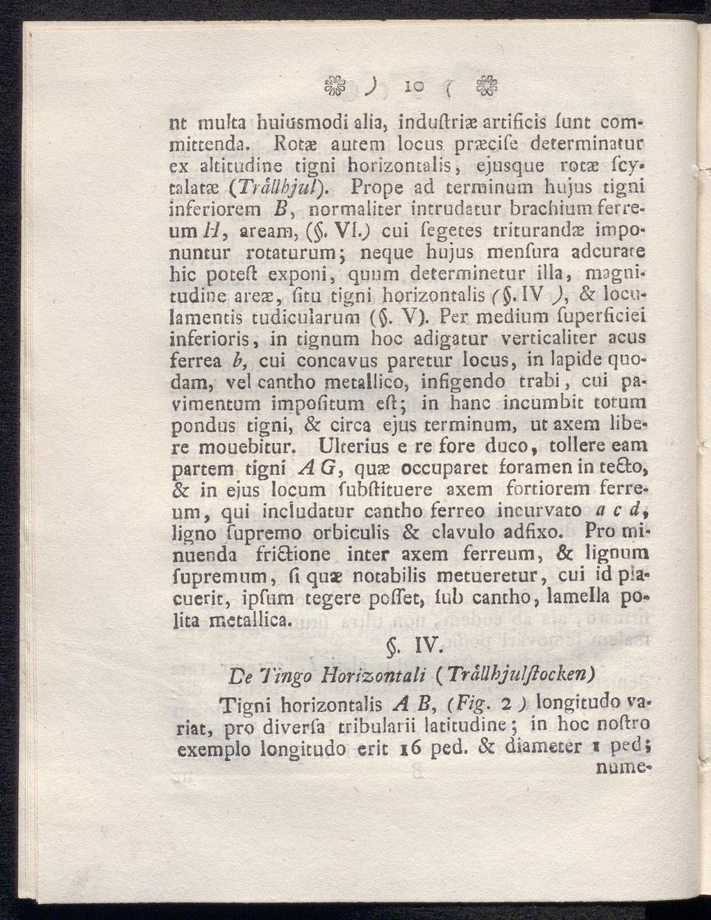 nt multa huiusmodi alia, induftrix arciiicis iunt committenda. Rotse autem locus pnecife determinatur ex altitudine tigni horizontalis, ejusque rotae fcy talatae (Trållhjul).