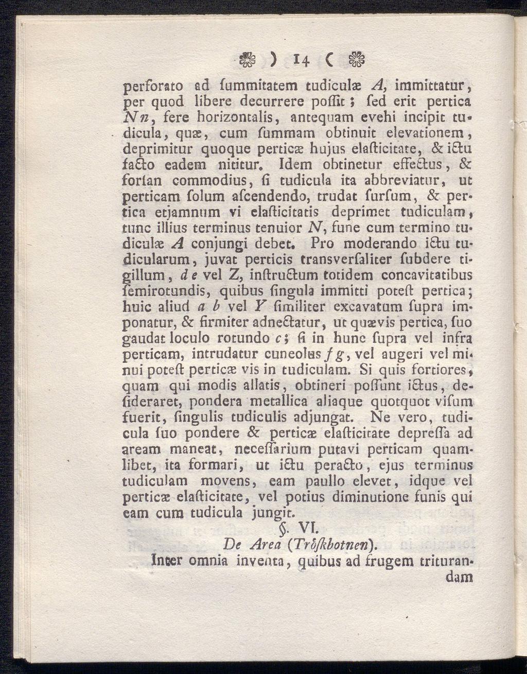 «S&3 \ T Λ Γ «&F / 14 v perforato ed fummitatem tudiculae A, iramittatur, per quod libere decurrere poifit 5 fed erit pertica Nn, fere horizontalis, antequam evehi incipit tu dicula, qua, cum fummam