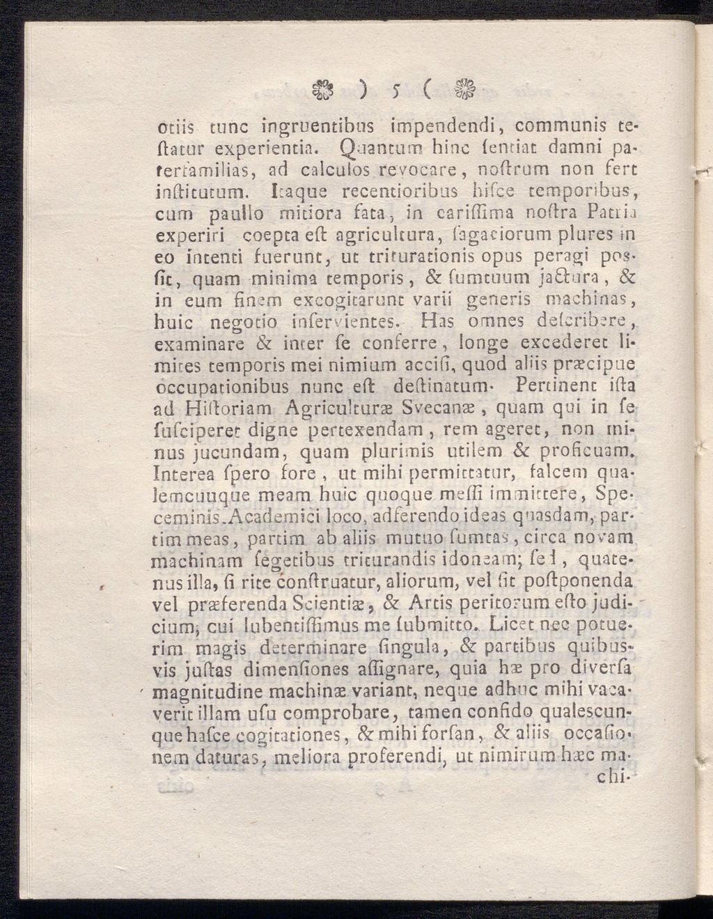 e ) y ( 9 ' otiis tunc ingruentibus impendendi, communis te (latur experientia. Quantum hinc ientiat damni paferfamilias, ad calcuios revocare, noflrum non fert inftitutum.