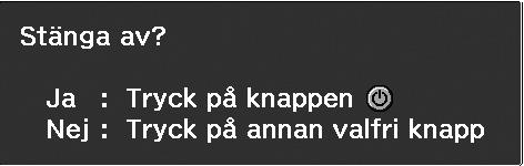 På fjärrkontrollen På kontrollpanelen Tryck på knappen med namnet på porten som signalkällan är ansluten till. När du trycker på visas menyn. Pekaren flyttas varje gång du trycker på.