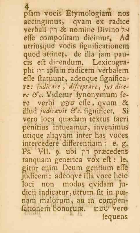 4 psam vocis Etymologiam nos accingimus, qvam ex radice verbali,^ s^ nomine Oivino!?^ efle compofitam dicimur* Aä utriusque vocis figmficationem quod attinet, de illa jam paucis ek dicendum.