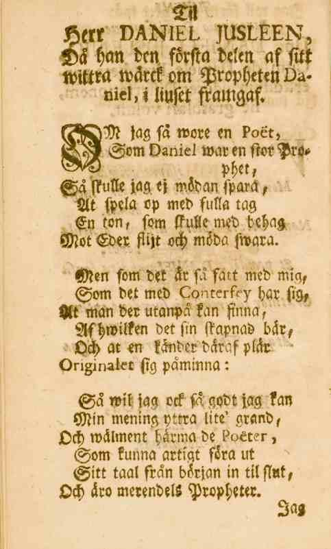 Til Herr DANIEL JUSLEEN, «b<s han den första delen af sitt wittra warck om Propheten Dalinset framgaf.