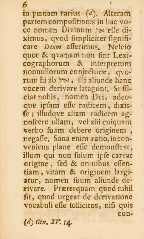 6 in pcenam rarius {et). ' Alteram partemcompoiltionis in hac voce nomen Divinum!