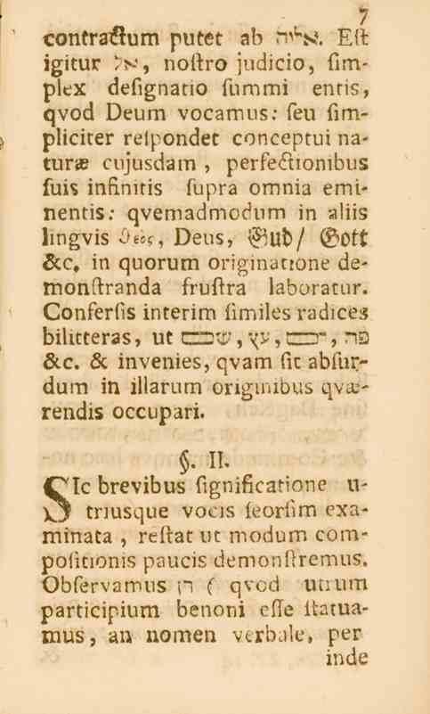 . 1 contra&um putet ab 7!^l>'. Eli igitur '>-', noltro judicio, fimplc!x defignatio fummi entis, qvod Deum vocamus.
