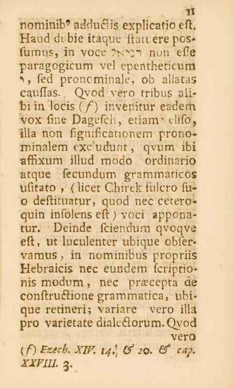 11 nominib? adduöis explicatio eft. Haud di-bie itaque flati.ere posfumus, in voce /d,-:i non efle paragogicum vel epentheticum *, sed pronominale, ob allatas cauflas.