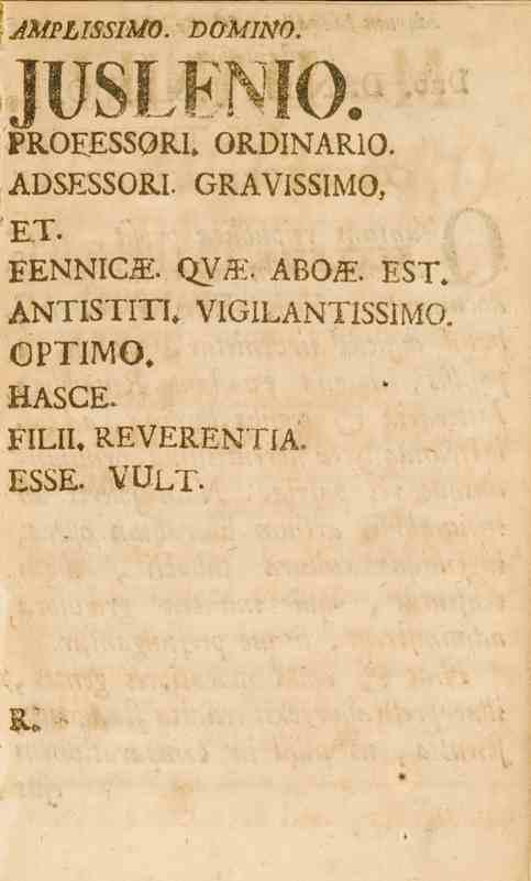 AMPLTSSIMO. DOMINO. JUSLENIO. PROFESSORI ORDINARIO. ADSESSORI. GRAVISSIMO, ET. FENNICäI.