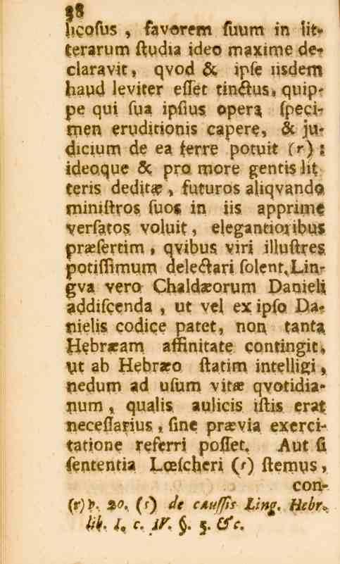 3«jicofus, favorem fuum in iit* terarum ftudia jdeo maxime declaravic, qvod öc ipfe usdem liaud levieer effet tin&us.
