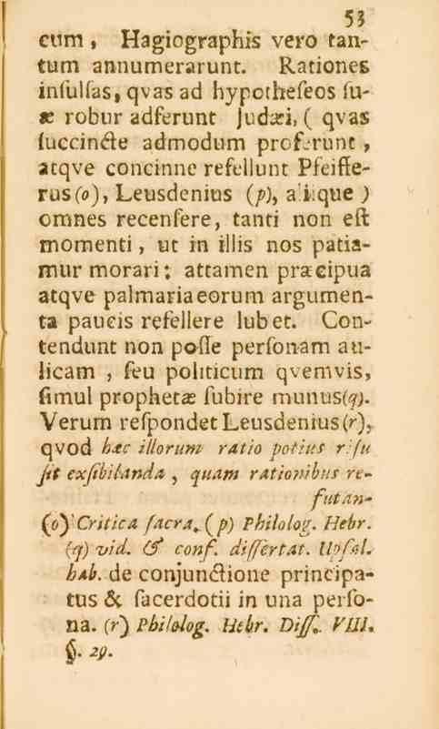 53 Hagiographis vero tantum annumerarunt. Rationes cum, infiilfas, qvas ad hypothefeos fuas robur adferunt lnda?i, ( qvas fuccinde admodum pros.