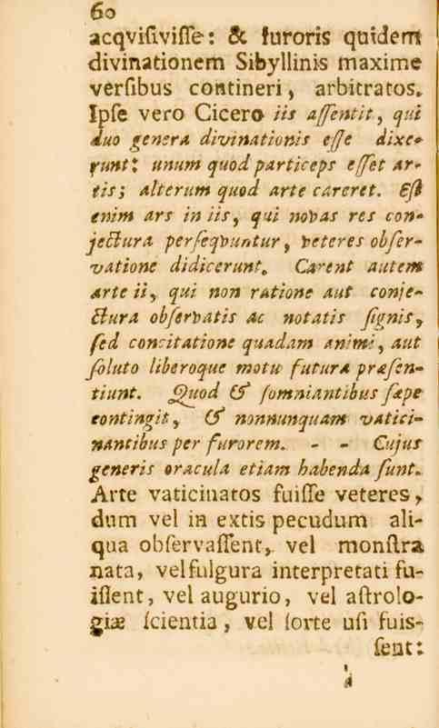 60 acqvifivifie: & furoris qmdenrt divinationem Sibyllinis maxime verfibus contineri, arbitratos.