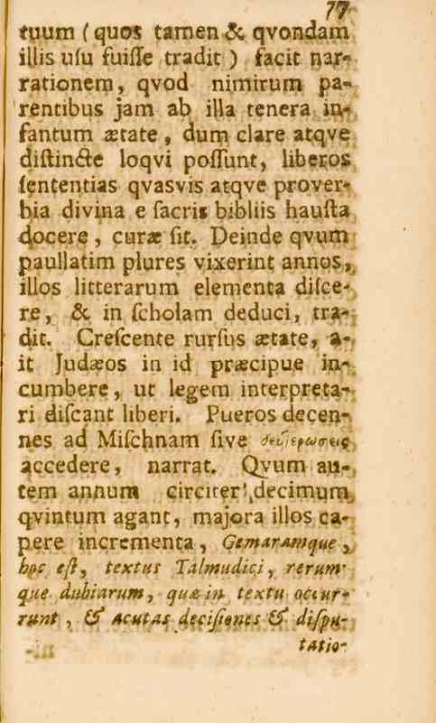 77 tuumfquos tamen & qvondam illis ufu fuifle tradit ) facit naxrationem, qvod nimirum parentibus jam ab illa tenera in» fantum astate, dum clare atqve diftinéte loqvi poflunt, liberos fententias