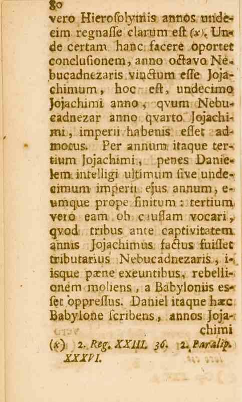zo vero Hierofolymis annos undeeim regnafle clarum eft (x).