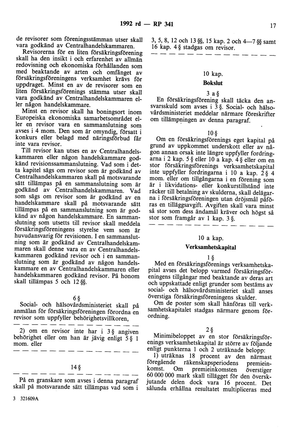 1992 rd - RP 341 17 de revisorer som föreningsstämman utser skall vara godkänd av Centralhandelskammaren.