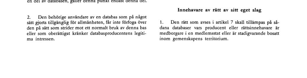 Nr L 77/26 rsvl Europeiska gemenskapernas officiella tidning 27 3 96 2 I detta kapitel avses med a) utdrag: en varaktig eller tillfällig överflyttning av hela eller en väsentlig del av innehållet i